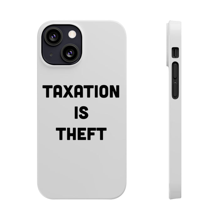 Libertarian Slim Phone Case - "Taxation is Theft" Design, Gift for Libertarian