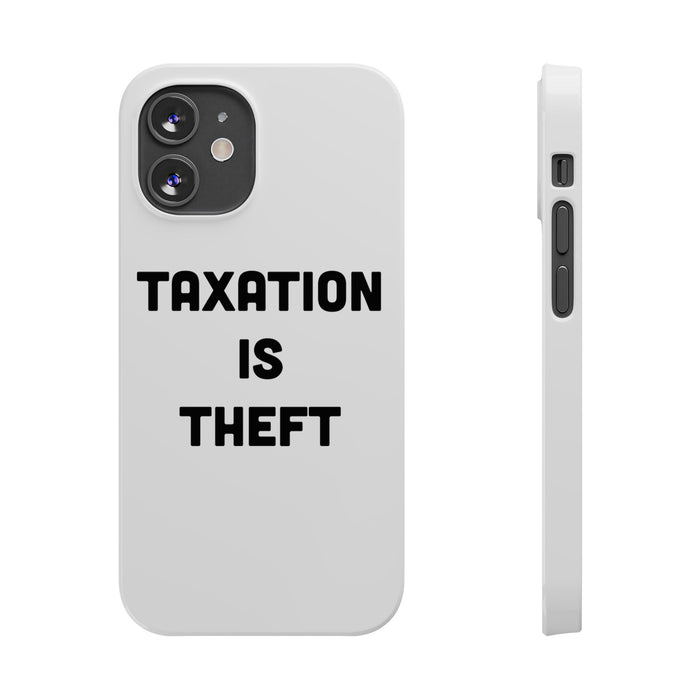 Libertarian Slim Phone Case - "Taxation is Theft" Design, Gift for Libertarian