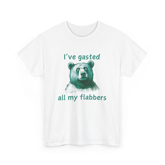 I've Gasted All My Flabbers - Unisex T Shirt, Funny Shirt, Graphic Tee, Silly T Shirt, My Flabbers Have Been Gasted, Bear T-Shirt, Animal
