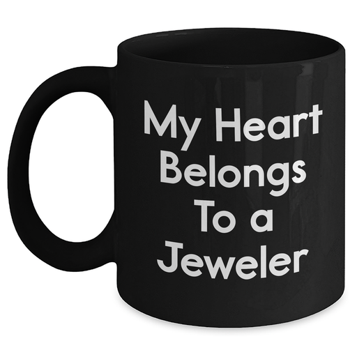 Jeweler's Delight, Funny Quote Gifts from Friends to Men on Father's Day, Black Coffee Mug - Main