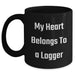 Funny Logger Gifts, My Heart Belongs To A Logger, Black Coffee Mug for Dad, Father's Day Unique Gifts from Men to Logger - Main