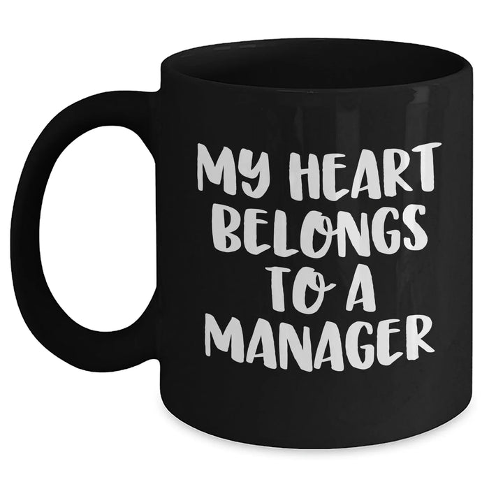 Funny Manager Quotes Gifts for Men from Coworkers - 'My Heart Belongs To A Manager' Black Coffee Mug, Microwave and Dishwasher Safe - Main