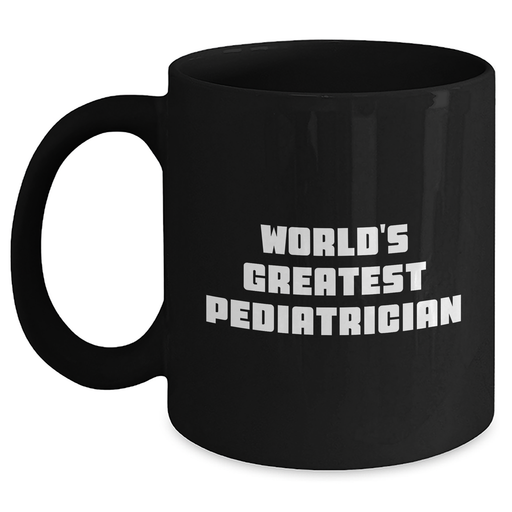 World's Greatest Pediatrician Funny Mugs Gifts for Fathers Day, Black Coffee Mug, Gifts from Family to Pediatrician - Main