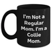 Funny Collie Dog Mom Gifts - I'm Not A Regular Mom. I'm A Collie Mom. Black Coffee Mug for Dad, Men, Friends, or Coworkers - Father's Day Unique Gifts from Family - Main