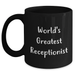 World's Greatest Receptionist Funny Quote Black Coffee Mug, Gift from Men to Receptionist on Father's Day, Black, 11oz or 15oz, Microwave and Dishwasher Safe - Main