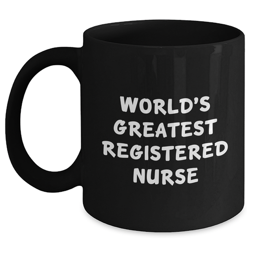 World's Greatest Registered Nurse Funny Gift for Mom's Day Unique Registered Nurse Gifts Black Coffee Mug from Family - Main