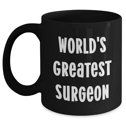 Funny Surgeon Gifts for Mom - 'World's Greatest Surgeon' Black Coffee Mug, Microwave and Dishwasher Safe, 11oz or 15oz, Mother's Day Unique Gifts from Friends - Main