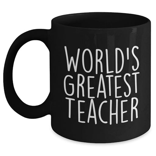 Funny World's Greatest Teacher Quote Black Coffee Mugs, Teacher Gifts from Family, Friends, Coworkers, Gifts for Men, Women, on Mother's Day, Unique Teacher Appreciation - Main