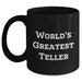 Funny Teller Gifts from Friends for Mother's Day - Black Coffee Mug, 'World's Greatest Teller' Quote, 11oz or 15oz, Microwave and Dishwasher Safe - Main