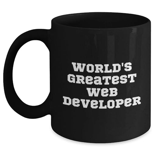 Funny Web Developer Gifts from Friends - World's Greatest Web Developer Black Coffee Mug for Men, 11oz or 15oz, Microwave and Dishwasher Safe, Perfect Father's Day Unique Gifts - Main