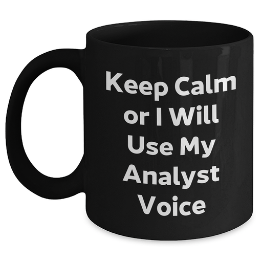 Keep Calm Analyst Gifts Black Coffee Mug for Men from Friends and Family on Father's Day - Main