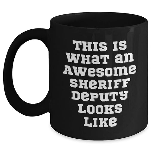Funny Sheriff Deputy Gifts, This Is What Awesome Looks Like Black Coffee Mug for Dad, Father's Day Unique Gifts from Men to Sheriff Deputy Friends - Main
