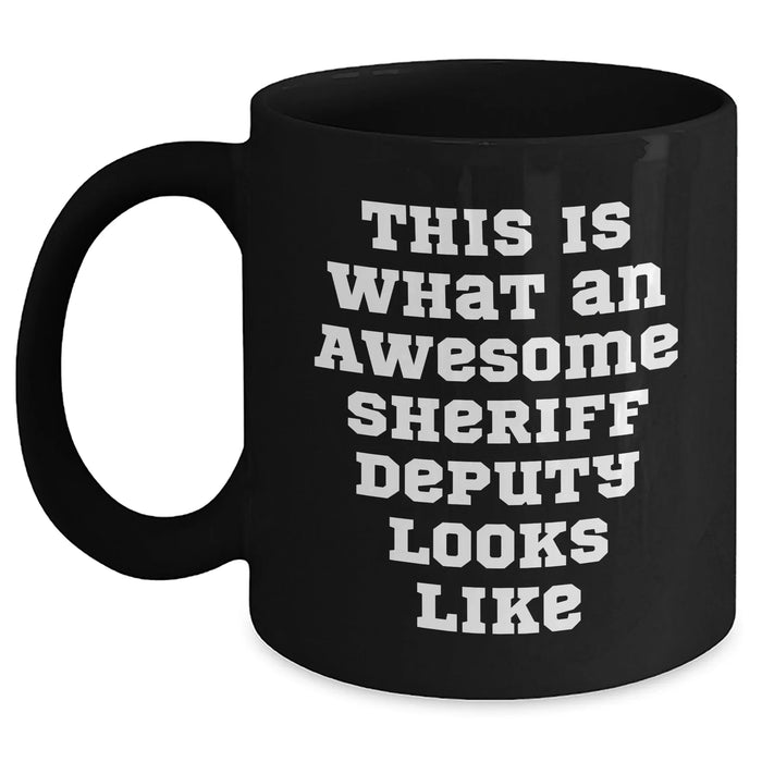Funny Sheriff Deputy Gifts, This Is What Awesome Looks Like Black Coffee Mug for Dad, Father's Day Unique Gifts from Men to Sheriff Deputy Friends - Main