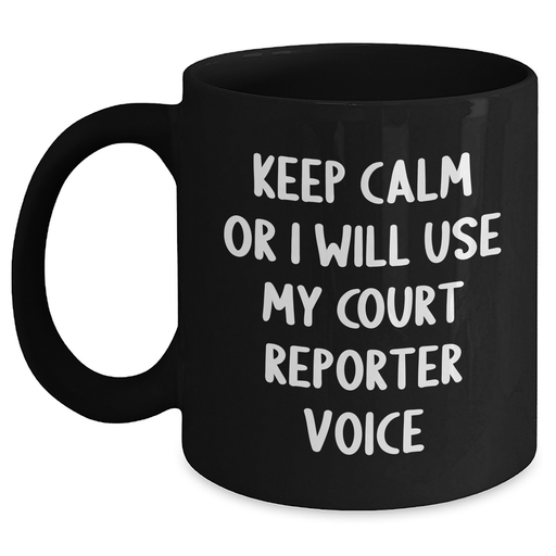 Funny Court Reporter Quotes Black Coffee Mug, Gifts from Men to Court Reporters, Father's Day Unique Gifts - Main