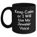 Funny Jeweler Gifts from Dad, Keep Calm Or I Will Use My Jeweler Voice Black Coffee Mug for Men - Main