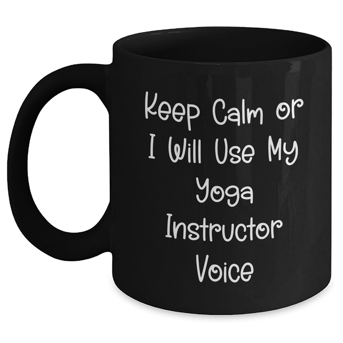 Yoga Instructor Gifts Funny Black Coffee Mugs from Friends for Men, 'Keep Calm Or I Will Use My Yoga Instructor Voice', Father's Day Unique Gifts for Him - Main