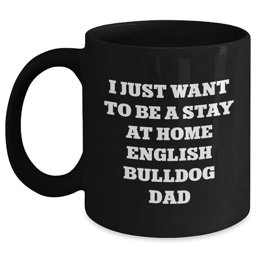 English Bulldog Dad Funny Quote Black Coffee Mugs, Gifts from Dad to English Bulldog Lovers, Father's Day Unique Gifts - Main