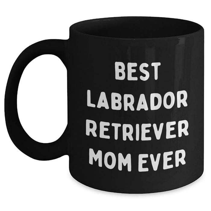 Funny Labrador Retriever Mom Ever Black Coffee Mug - Unique Father's Day Unique Gifts for Labrador Retriever Dog Mom from Kids or Husband - 11oz 15oz Dishwasher Microwave Safe - Main