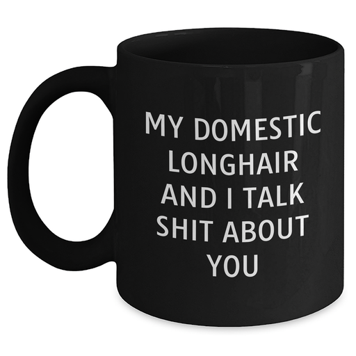 Funny Domestic Longhair Cat Gifts from Friends to Family, Black Coffee Mug for Graduation, 'Talk Shit About You' Quote, Unique and Humorous Gift Ideas for Cat Lovers and Graduates - Main