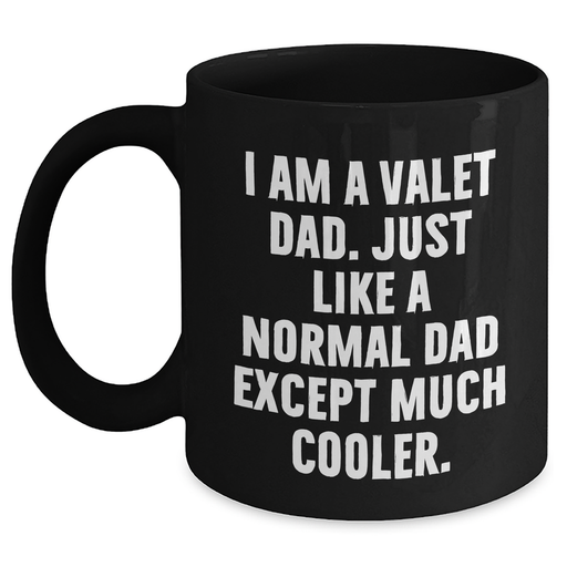 Valet Dad Gifts for Him, Funny Black Coffee Mug, Graduation Unique Gifts from Men to Valet, 11oz or 15oz Microwave Dishwasher Safe - Main