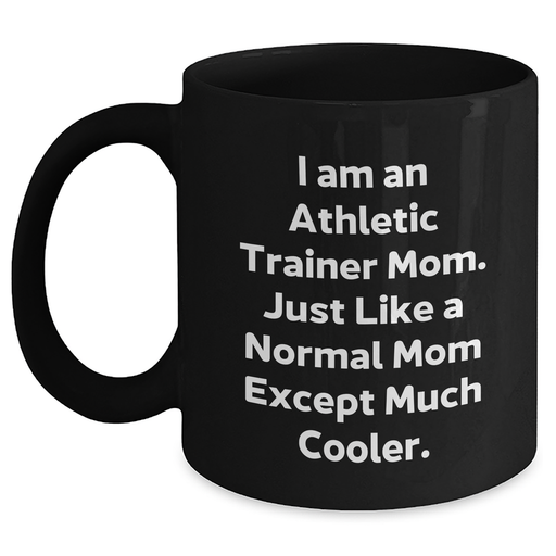 Athletic Trainer Mom Gifts, Black Coffee Mugs, Funny Quote, Graduation Unique Gifts from Friends to Athletic Trainers - Main