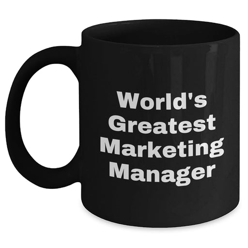 Funny Marketing Manager Quote Gifts from Friends to World's Greatest Marketing Manager, Black Coffee Mug for Mother's Day - Main