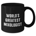 World's Greatest Mixologist Funny Quote Black Coffee Mug, Gifts from Men to Mixologists, Father's Day Unique Gifts - Additional