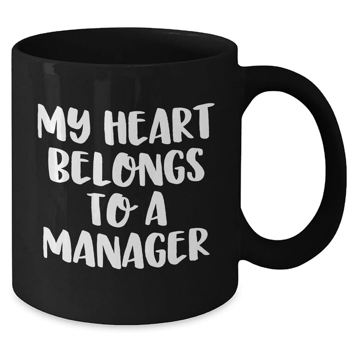Funny Manager Quotes Gifts for Men from Coworkers - 'My Heart Belongs To A Manager' Black Coffee Mug, Microwave and Dishwasher Safe - Additional