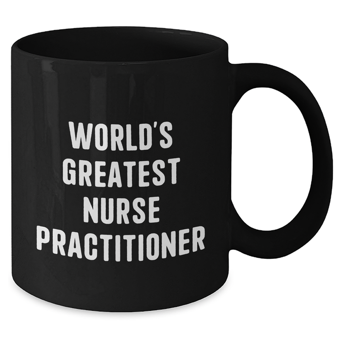 World's Greatest Nurse Practitioner Funny Gifts for Men or Women Black Coffee Mug, Father's Day Unique Gifts from Friends, Coworkers, or Family - Additional