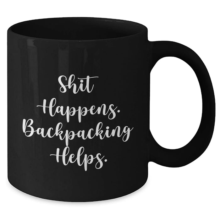 Backpacking Humor Black Coffee Mugs Gifts from Men to Friends, 'Shit Happens. Backpacking Helps.' for Dad's Special Day - Additional