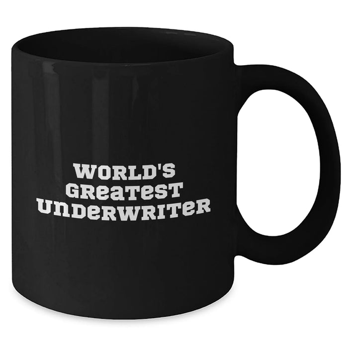 Funny Underwriter Gifts for Men, World's Greatest Black Coffee Mug, Perfect for Father's Day, Gifts from Men, Unique Underwriter Present - Additional
