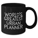 Funny Urban Planner Gifts from Men to World's Greatest Urban Planner - Black Coffee Mug, 11oz or 15oz, Microwave and Dishwasher Safe for Father's Day - Additional