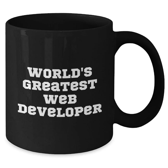 Funny Web Developer Gifts from Friends - World's Greatest Web Developer Black Coffee Mug for Men, 11oz or 15oz, Microwave and Dishwasher Safe, Perfect Father's Day Unique Gifts - Additional