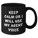 Funny Agent Voice Black Coffee Mug Gifts for Men, Women, Friends, Coworkers - Keep Calm or I'll Use My Agent Voice, Unique Father's Day Unique Gifts from Family, Black 11oz or 15oz Ceramic Mug - Additional