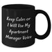 Funny Apartment Manager Gifts - Keep Calm Or I Will Use My Apartment Manager Voice Black Coffee Mug for Dad, Apartment Manager, or Friends - Gifts from Men, Women, or Family - Additional