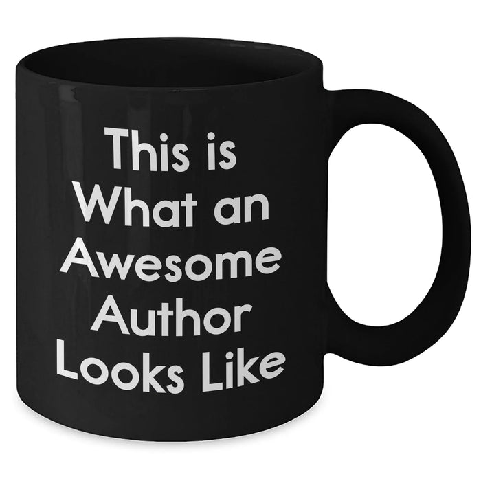 Funny Author Quotes Gifts from Friends for Dad's Awesome Author Black Coffee Mug, 11oz or 15oz, Microwave and Dishwasher Safe - Additional