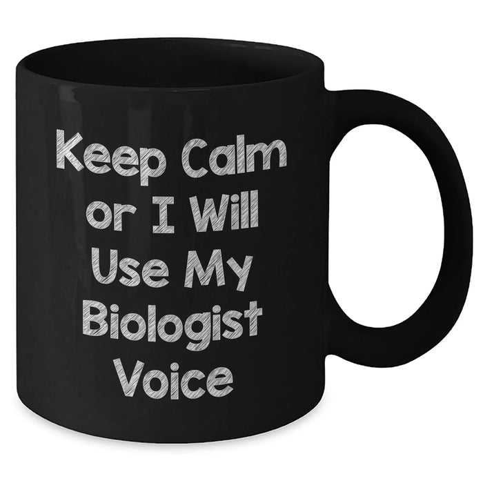 Biologist Gifts for Mom - Keep Calm Or I Will Use My Biologist Voice Black Coffee Mug, Funny Biologist Mother's Day Unique Gift from Friends, Unique Gifts for Biologist Women by Gifts from Men - Additional