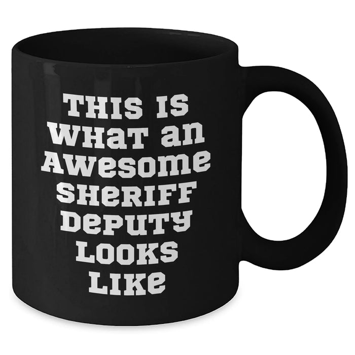 Funny Sheriff Deputy Gifts, This Is What Awesome Looks Like Black Coffee Mug for Dad, Father's Day Unique Gifts from Men to Sheriff Deputy Friends - Additional