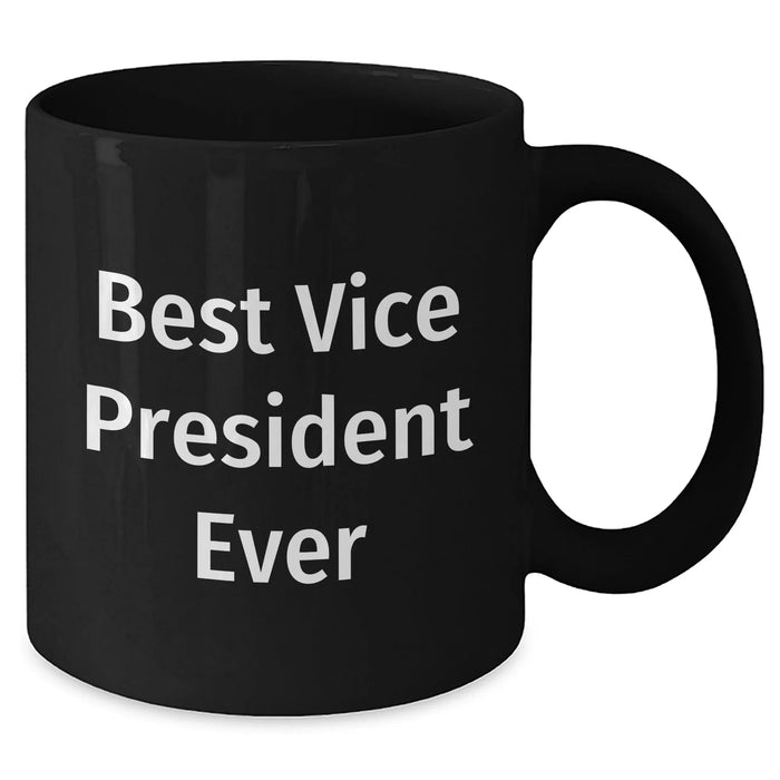 Funny Vice President Ever Inspired Black Coffee Mugs Gifts from Men to Vice President on Father's Day, Best Vice President Ever Quote, Microwave and Dishwasher Safe - Additional