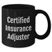 Funny Quote Certified Insurance Adjuster Black Coffee Mug Gifts from Family or Friends for Graduation - Additional