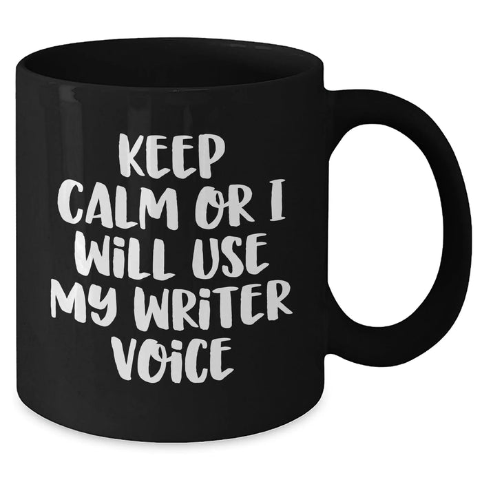 Funny Writer Quotes Black Coffee Mugs Gifts from Mom to Writer on Mother's Day, Keep Calm Or I Will Use My Writer Voice, Unique Gift for Women, Friends, Family - Additional