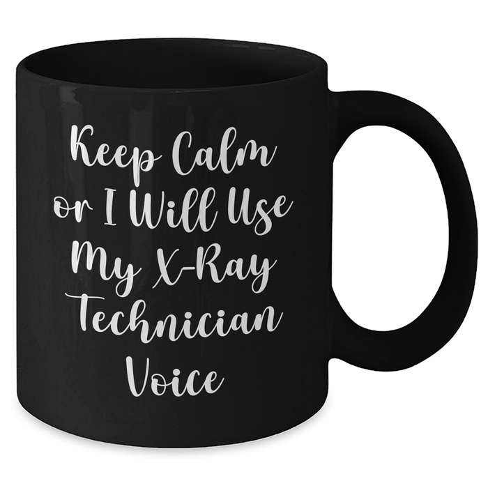 X-Ray Technician Gifts from Friends - Funny Keep Calm Black Coffee Mug for Men, Unique Father's Day Presents - Additional