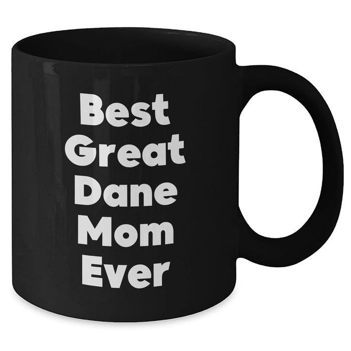 Best Great Dane Mom Ever Gifts | Funny Black Coffee Mug for Great Dane Dog Moms | Unique Father's Day Unique Gifts for Great Dane Lovers - Additional