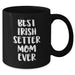 Cute Irish Setter Mom Ever Funny Unique Gifts Father's Day Mugs | Gifts for Irish Setter Lovers from Daughter Son | Black Coffee Mug 11oz 15oz - Additional