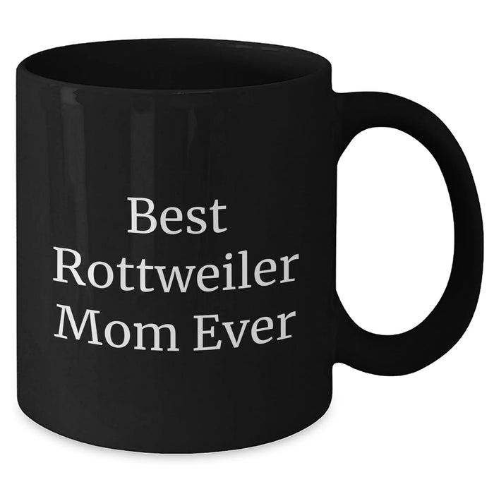 Best Rottweiler Mom Ever Gifts | Funny Black Coffee Mug | Unique Father's Day Unique Gifts for Dog Lovers from Mom - Additional