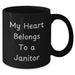Funny Janitor Gifts from Friends for Janitor Graduation Unique Gifts My Heart Belongs To A Janitor Black Coffee Mug - Additional
