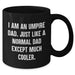 Funny Umpire Dad Gifts for Men - Black Coffee Mug with I Am An Umpire Dad Quote, Unique Graduation Gift from Dad to Umpire Son - Additional