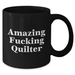 Funny Quilter Gifts from Friends for Graduation - Amazing Quilter Black Coffee Mug, 11oz or 15oz, Microwave and Dishwasher Safe - Additional