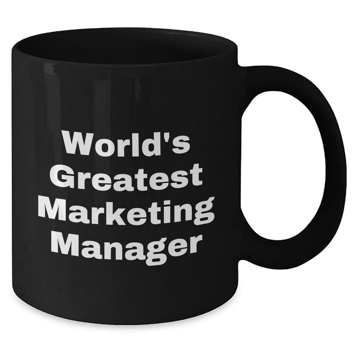 Funny Marketing Manager Quote Gifts from Friends to World's Greatest Marketing Manager, Black Coffee Mug for Mother's Day - Additional