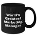 Funny Marketing Manager Quote Gifts from Friends to World's Greatest Marketing Manager, Black Coffee Mug for Mother's Day - Additional